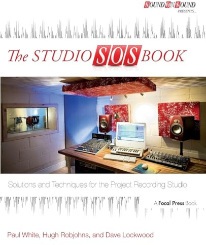 The Studio SOS Book: Solutions and Techniques for the Project Recording Studio (Sound On Sound Presents...)