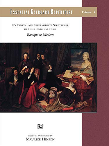 Essential Keyboard Repertoire 4: 85 Early/Late Intermediate Selections in Their Original Form Baroque to Modern