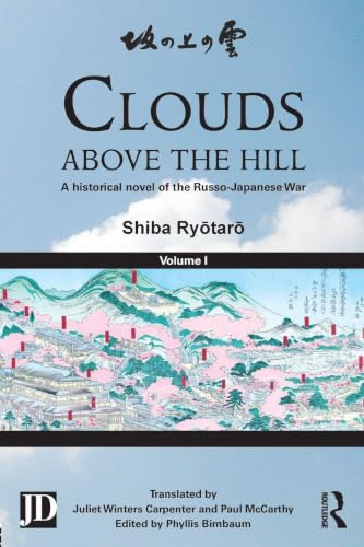 Clouds above the Hill: A Historical Novel of the Russo-Japanese War, Volume 1