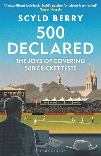 500 Declared: The Joys of Covering 500 Cricket Tests