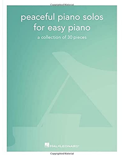 Peaceful Piano Solos For Easy Piano: A Collection of 30 Pieces