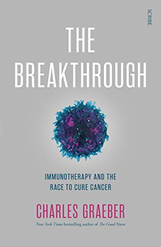 The Breakthrough: immunotherapy and the race to cure cancer