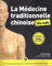 La Médecine traditionnelle chinoise pour les Nuls, grand format, 3e éd