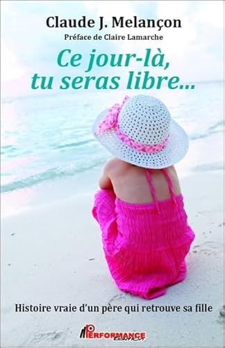Ce jour-là, tu seras libre...