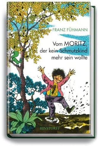 Vom Moritz, der kein Schmutzkind mehr sein wollte
