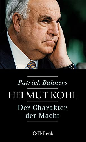 Helmut Kohl: Der Charakter der Macht (Beck Paperback)