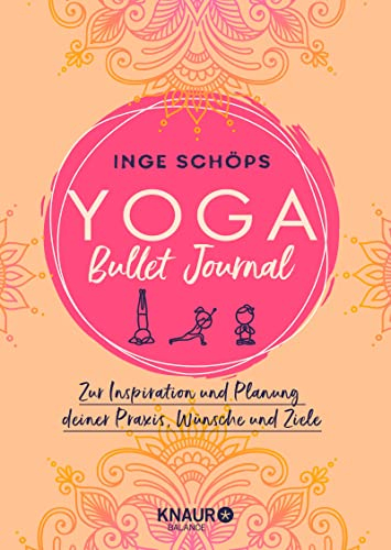 Yoga Bullet Journal: Zur Inspiration und Planung deiner Praxis, Wünsche und Ziele