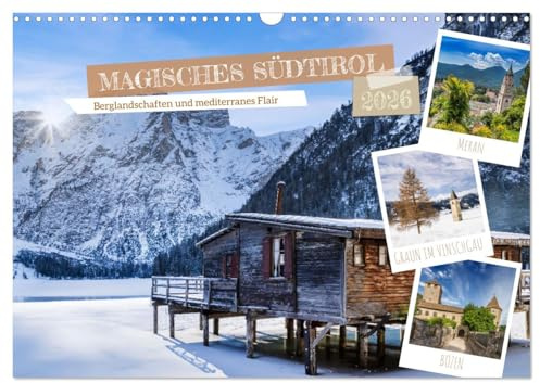 MAGISCHES SÜDTIROL (Wandkalender 2026 DIN A3 quer), CALVENDO Monatskalender: Berglandschaften und mediterranes Flair (CALVENDO Orte)