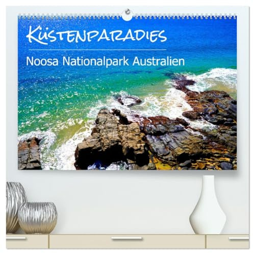Küstenparadies - Noosa Nationalpark Australien (hochwertiger Premium Wandkalender 2026 DIN A2 quer), Kunstdruck in Hochglanz: Küstenlandschaft im Osten von Australien. (CALVENDO Natur)