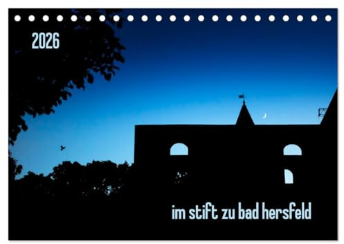 im stift zu bad hersfeld (Tischkalender 2026 DIN A5 quer), CALVENDO Monatskalender: Die Stiftsruine zu Bad Hersfeld - Fotofestspiele fürs ganze Jahr! (CALVENDO Orte)
