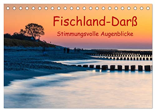 Fischland-Darß - Stimmungsvolle Augenblicke (Tischkalender 2026 DIN A5 quer), CALVENDO Monatskalender: Faszinierende Lichtstimmungen, eingefangen in ... deutschen Urlaubsregionen. (CALVENDO Natur)