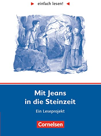 Einfach lesen! - Leseprojekte - Leseförderung ab Klasse 5 - Niveau 2: Mit Jeans in die Steinzeit - Ein Leseprojekt nach dem Jugendbuch von Wolfgang ... lesen!, Leseförderung ab Klasse 5, Niveau 2)