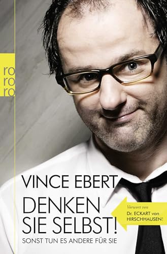 Denken Sie selbst! Sonst tun es andere für Sie: Vorwort von Eckart von Hirschhausen. Originalausgabe