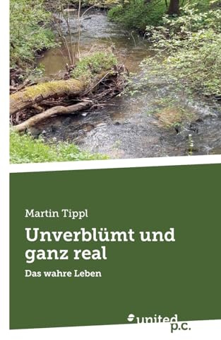 Unverblümt und ganz real: Das wahre Leben