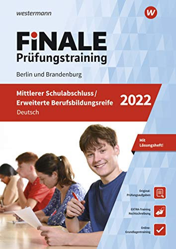 FiNALE Prüfungstraining / FiNALE - Prüfungstraining Mittlerer Schulabschluss, Fachoberschulreife, Erweiterte Berufsbildungsreife Berlin und ... / Deutsch 2022 Arbeitsbuch mit Lösungsheft