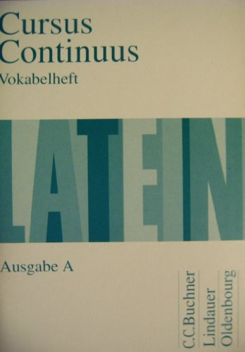 Cursus Continuus A / Unterrichtswerk für Latein: Cursus Continuus, Ausgabe A, Vokabelheft