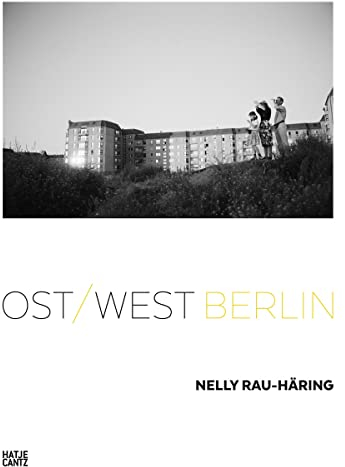 Nelly Rau-Häring: Ost/West Berlin (Fotografie)