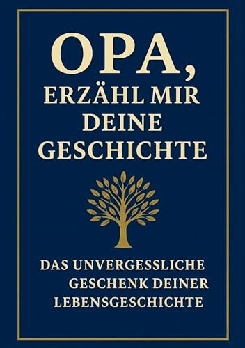 Opa, erzähl mir deine Geschichte: Ein Erinnerungsbuch, das Generationen verbindet: Das persönliche Erinnerungsalbum für Großväter – zum Ausfüllen, Verschenken und Weitergeben der Lebensgeschichte