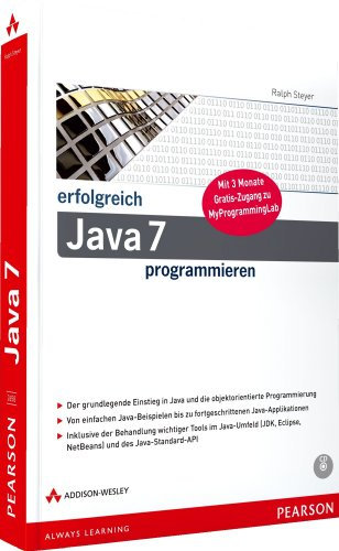 Erfolgreich Java 7 programmieren - Erfolgreich Java 7 programmieren: Mit 3 Monaten Gratiszugang zu MyProgrammingLab
