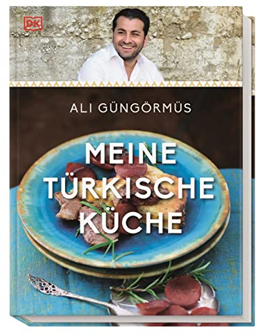Meine türkische Küche: 80 aromatische Rezepte von Meze bis Baklava
