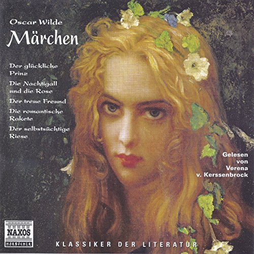 Märchen: Der glückliche Prinz /Die Nachtigall und die Rose /Der treue Freund /Die romantische Rakete /Der selbstsüchtige Riese: Der glückl. Prinz, ... romantische Rakete (Klassiker der Literatur)