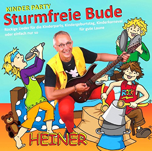Kinder Party - Sturmfreie Bude: 16 rockige Lieder für die Kinderparty, Kindergeburtstag, Kinderkarneval oder einfach nur so für richtig gute Laune
