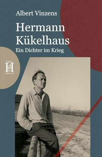 Hermann Kükelhaus: Ein Dichter im Krieg