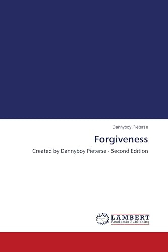Forgiveness: Created by Dannyboy Pieterse - Second Edition