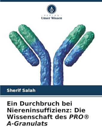 Ein Durchbruch bei Niereninsuffizienz: Die Wissenschaft des PRO® A-Granulats