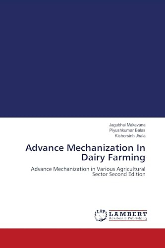 Advance Mechanization In Dairy Farming: Advance Mechanization in Various Agricultural Sector Second Edition