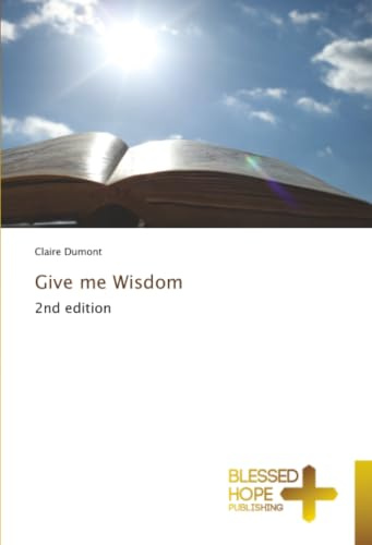 Give me Wisdom: 2nd edition