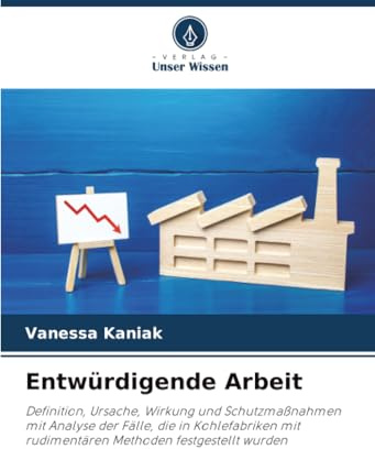Entwürdigende Arbeit: Definition, Ursache, Wirkung und Schutzmaßnahmen mit Analyse der Fälle, die in Kohlefabriken mit rudimentären Methoden festgestellt wurden