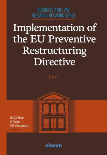 Implementation of the EU Preventive Restructuring Directive: Part I Volume 1 (Leiden Business and Law Research, 1)