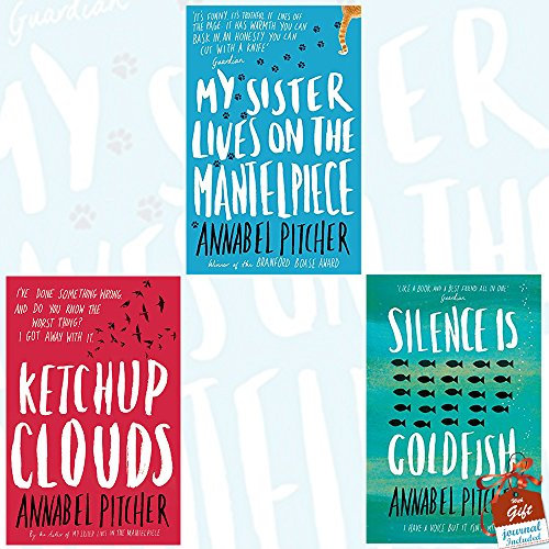 Annabel Pitcher Collection 3 Books Bundle With Gift Journal (My Sister Lives on the Mantelpiece, Ketchup Clouds, Silence is Goldfish)