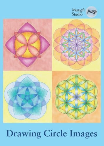 Drawing Circle Images: How to Draw Artistic Symmetrical Images with a Ruler and Compass