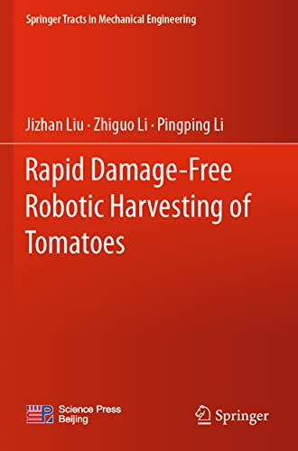Rapid Damage-Free Robotic Harvesting of Tomatoes (Springer Tracts in Mechanical Engineering)