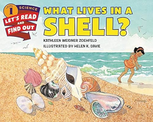 What Lives in a Shell?: A Beautifully Illustrated Book about Snails, Turtles, and Crabs for Children (Ages 4-8) (Let's-Read-and-Find-Out Science 1)