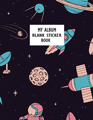 My Album Blank Sticker Book: Space Galaxy Themed Blank Sticker Book for Kids