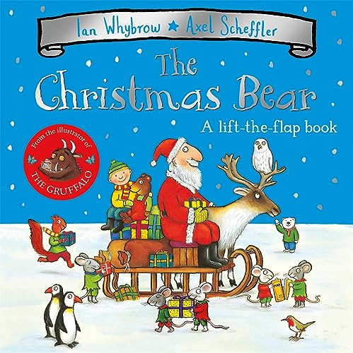 The Christmas Bear: A laugh-out-loud festive lift-the-flap story! (Tom and Bear)