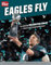 Eagles Fly: The Underdog Philadelphia Eagles' Historic 2017 Championship Season: The Underdog Philadelphia Eagles’ Historic 2017 Championship Season