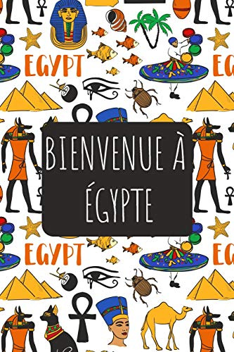 Bienvenue à Égypte: 6x9 Carnet de voyage I Journal de voyage avec instructions, Checklists et Bucketlists, cadeau parfait pour votre séjour et pour chaque voyageur.