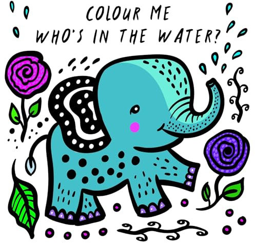 Colour Me: Who's in the Water?: Watch Me Change Colour In Water: 4 (Wee Gallery Bath Books)