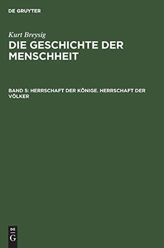 Herrschaft der Könige. Herrschaft der Völker: Herrschaft Der Völker (Die Geschichte der Menschheit)