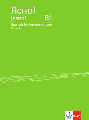 Jasno! B1: Russisch für Fortgeschrittene. Lösungsheft (Jasno!: Russisch)