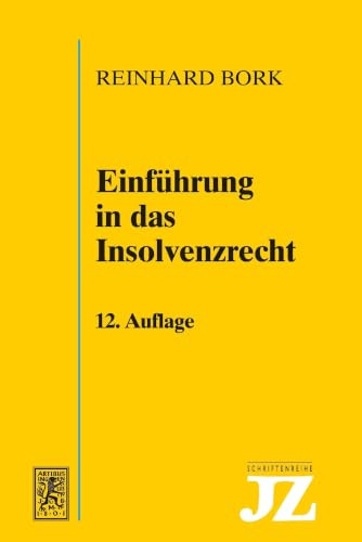 Einführung in das Insolvenzrecht (JZ-Schriftenreihe)
