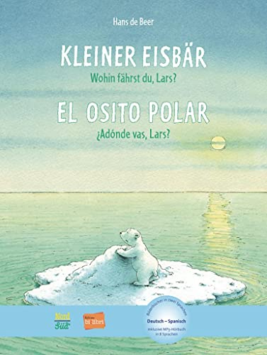 Kleiner Eisbär - Wohin fährst du, Lars? (Deutsch-Spanisch): Zweisprachiges Kinderbuch mit MP3-Hörbuch zum Herunterladen