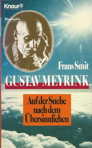 Gustav Meyrink. Auf der Suche nach dem Übersinnlichen (Knaur Taschenbücher. Biographien)