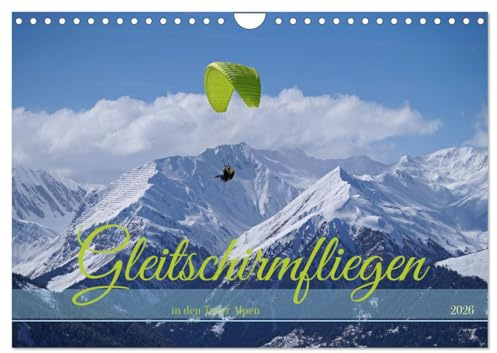 Gleitschirmfliegen in den Tuxer Alpen (Wandkalender 2026 DIN A4 quer), CALVENDO Monatskalender: Paragleiter beim Start und im Flug (CALVENDO Sport)