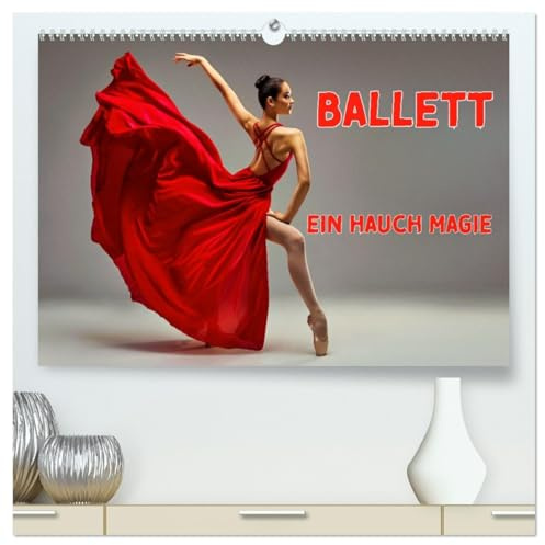 BALLETT - ein Hauch Magie (hochwertiger Premium Wandkalender 2026 DIN A2 quer), Kunstdruck in Hochglanz: Eleganz und Anmut des Tanzes (CALVENDO Kunst)