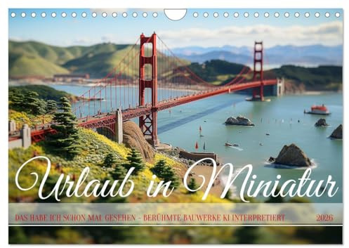 Urlaub in Miniatur (Wandkalender 2026 DIN A4 quer), CALVENDO Monatskalender: Auf den ersten Blick bekannt und doch ganz neu (CALVENDO Orte)